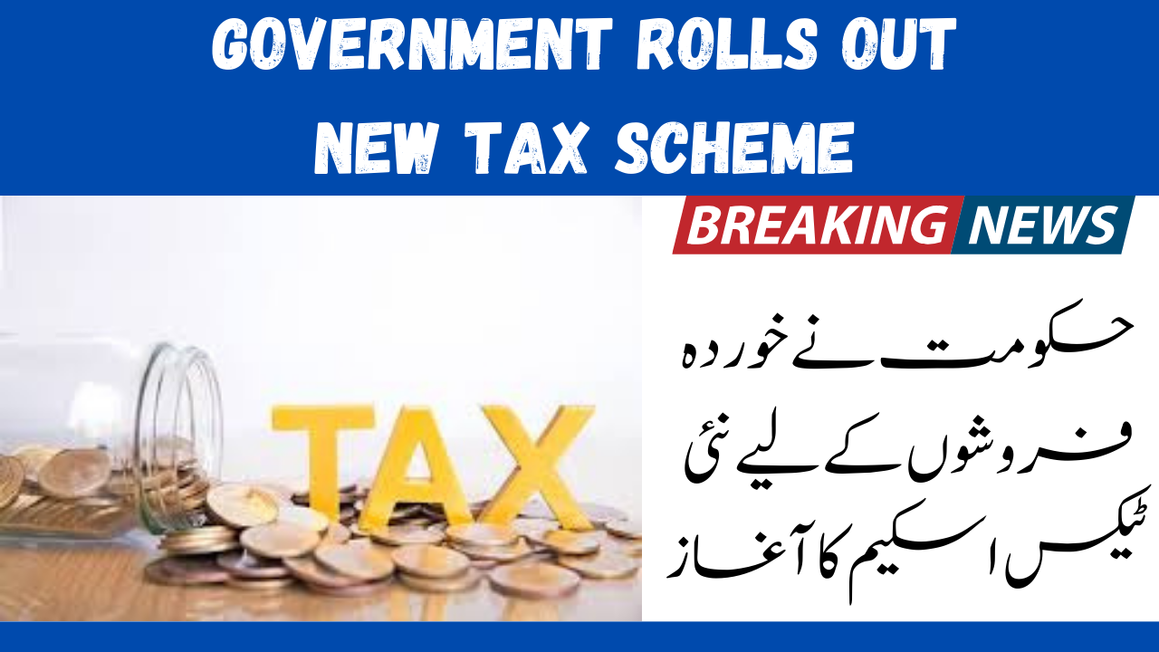 Government Rolls Out New Tax Scheme