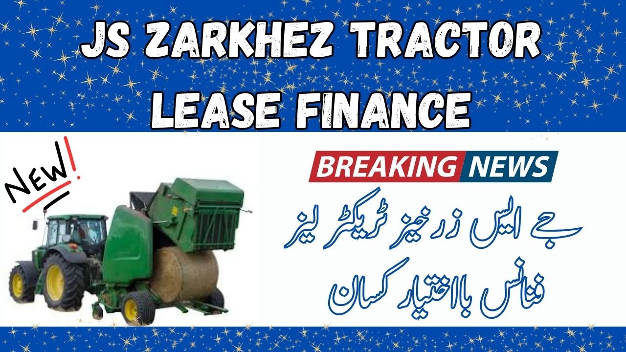 JS Zarkhez Tractor Lease Finance