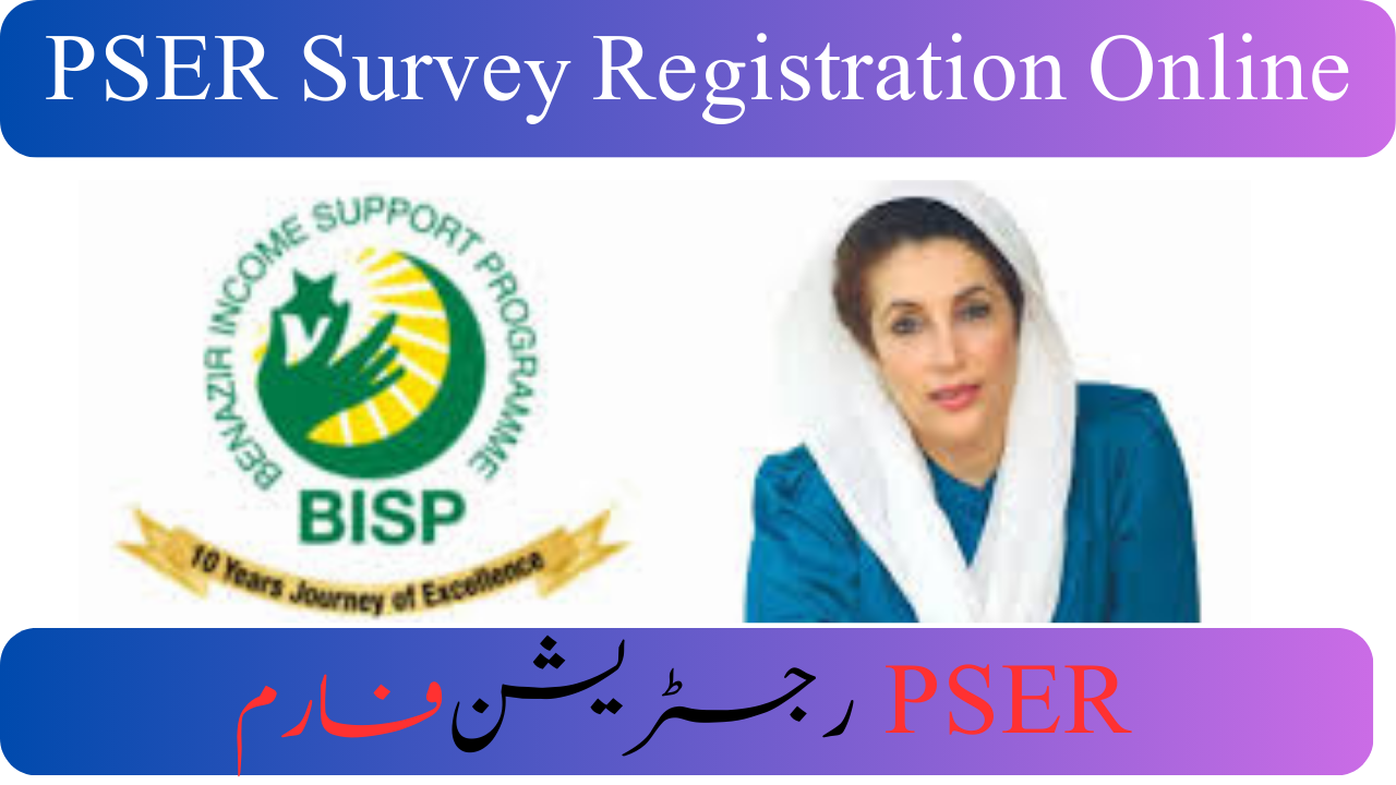 Register Your Details In the PSER Survey For BISP Payment